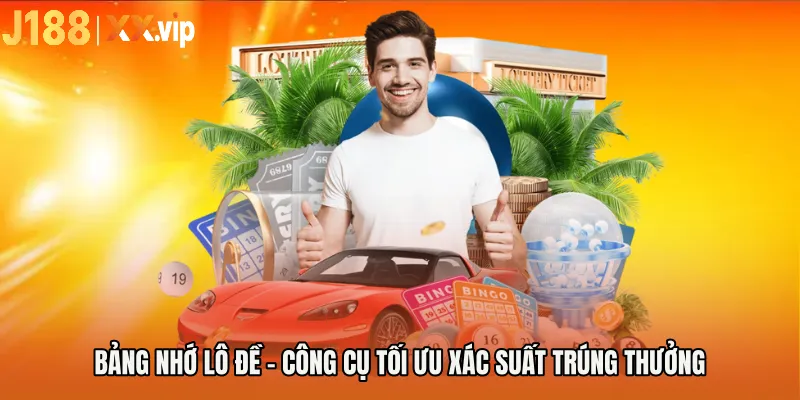 Bảng Nhớ Lô Đề - Công Cụ Tối Ưu Xác Suất Trúng Thưởng