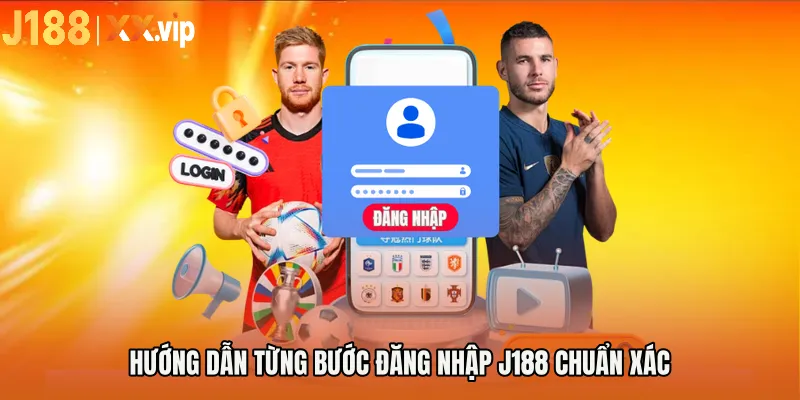 Hướng dẫn từng bước đăng nhập J188 chuẩn xác