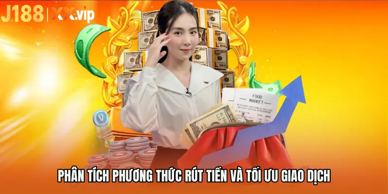 Phân tích phương thức rút tiền và tối ưu giao dịch