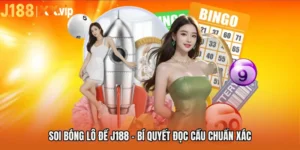 Soi Bóng Lô Đề J188 - Bí Quyết Đọc Cầu Chuẩn Xác