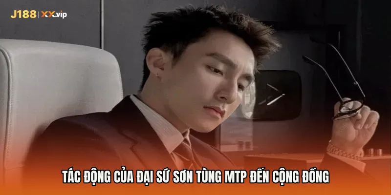 Tác động của Đại sứ Sơn Tùng MTP đến cộng đồng