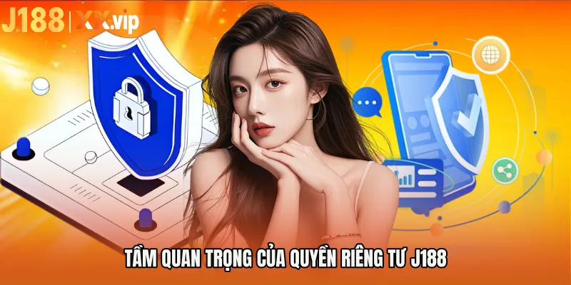 Tầm quan trọng của Quyền riêng tư J188