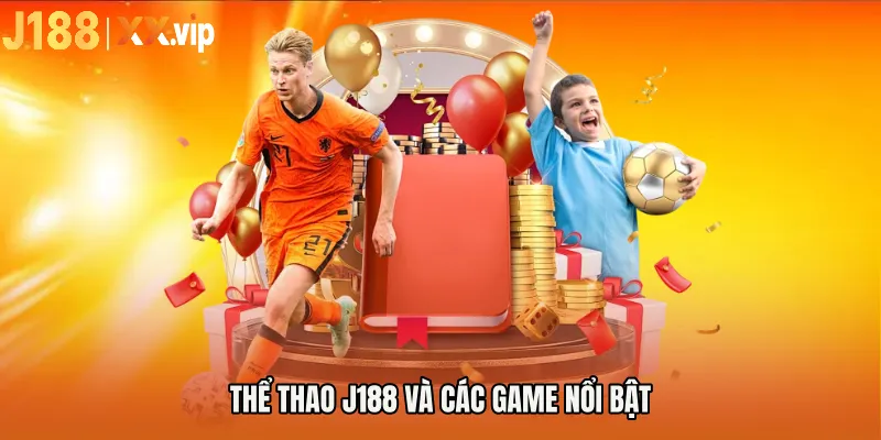 THỂ THAO J188 và các game nổi bật