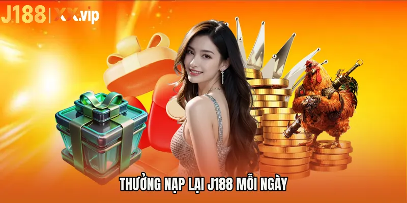 Thưởng nạp lại J188 mỗi ngày