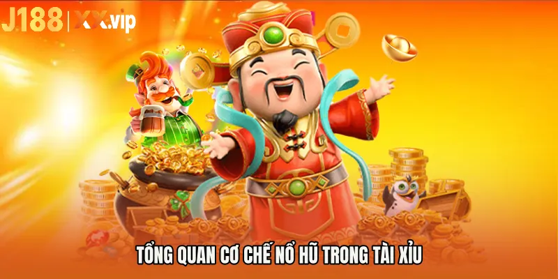 Tổng quan cơ chế nổ hũ trong tài xỉu