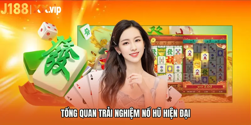 Tổng quan trải nghiệm nổ hũ hiện đại
