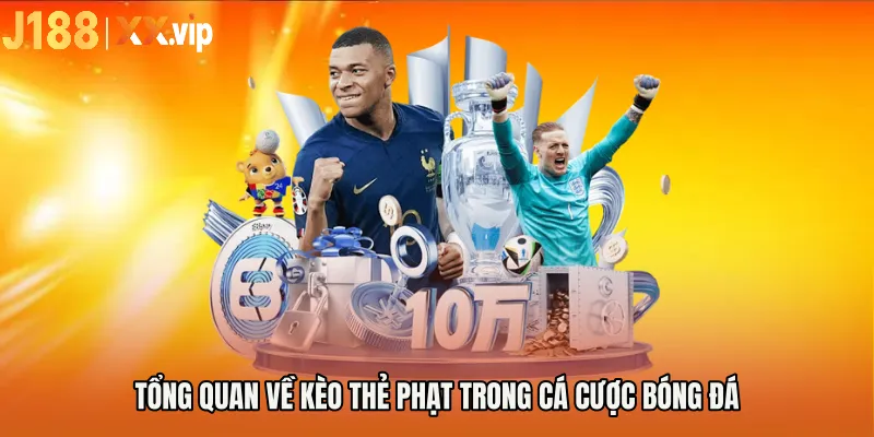 Tổng quan về kèo thẻ phạt trong cá cược bóng đá